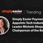 Michelle Shepard Chairperson of the Simply Easier Payments Board